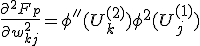  \frac{\partial^2 F_p}{\partial w_{kj}^2} = \phi''(U_k^{(2)}) \phi^2 (U_j^{(1)})